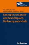 Konzepte zur Sprach- und Schriftsprachförderung entwickeln - 