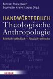 Handwörterbuch Theologische Anthropologie Römisch-katholisch / Russisch-orthodox. Eine Gegenüberstellung