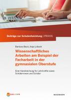 Wissenschaftliches Arbeiten am Beispiel der Facharbeit in der gymnasialen Oberstufe Eine Handreichung für Lehrkräfte sowie Schülerinnen und Schüler