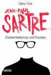 Jean-Paul Sartre Existentialismus und Exzess