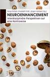 Neuroenhancement Interdisziplinäre Perspektiven auf eine Kontroverse