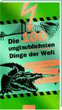Die 100 unglaublichsten Dinge der Welt  - 