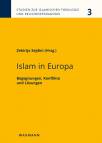 Islam in Europa - Begegnungen, Konflikte und Lösungen