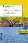 Schwerin, die Müritz und das Seenland  - Lieblingsplätze zum Entdecken