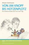 Von Jim Knopf bis Hotzenplotz Die Kinderbuchwelten des Franz Josef Tripp