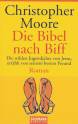 Die Bibel nach Biff Die wilden Jugendjahre von Jesus, erzählt von seinem besten Freund