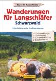 Wanderungen für Langschläfer Schwarzwald - 35 erlebnisreiche Halbtagstouren