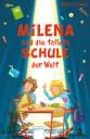 Milena und die tollste Schule der Welt - 