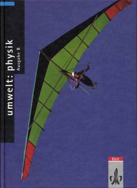 umwelt: physik Ausgabe B für Rheinland-Pfalz, Hessen, Berlin, Brandenburg, Schleswig-Holstein