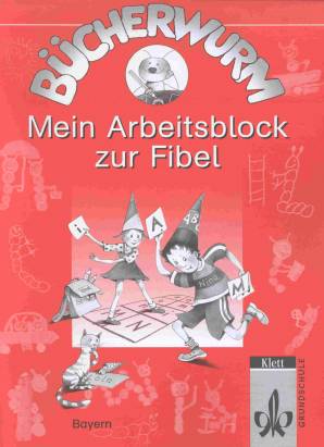 Bücherwurm Mein Arbeitsblock zur Fibel Ausgabe Bayern
Neue Rechtschreibung
Zulassungsnummer: ZN 63/01-V