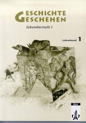 Geschichte und Geschehen - Neubearbeitung für die Sekundarstufe I - Lehrerband Band 1