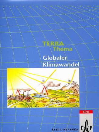 TERRA Thema,  Globaler Klimawandel  Umwelt erhalten