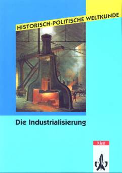 Die Industrialisierung Die Entstehung der modernen Welt