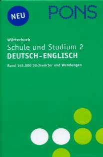 PONS Wörterbuch Schule und Studium Englisch 2 Deutsch - Englisch Rund 145.000 Stichwörter und Wendungen
