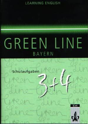 Green Line Bayern Schulaufgaben Learning English
Green Line 
Bayern 
Schulaufgaben 3+4
