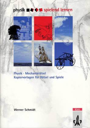 physik spielend lernen - Mechanikrätsel  Kopiervorlagen für Rätsel und Spiele