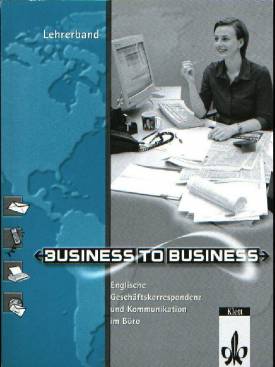Business to Business Englische Korrespondenz und Kommunikation im Büro Lehrerband