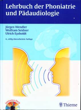 Lehrbuch der Phoniatrie und Pädaudiologie 4., völlig überarbeitete Auflage inklusive DVD