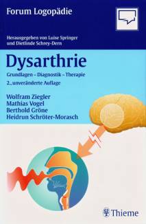 Dysarthrie Grundlagen - Diagnostik - Therapie 2. unveränderte Auflage