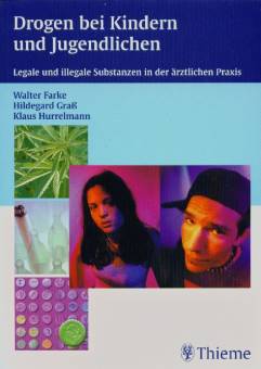 Drogen bei Kindern und Jugendlichen Legale und illegale Substanzen in der ärztlichen Praxis