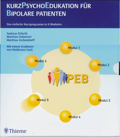 KurzPsychoEdukation für Bipolare Patienten Das einfache Kurzprogramm in 6 Modulen Mit einem Grußwort von Waldemar Greil