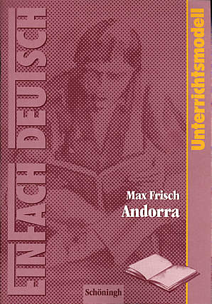 Max Frisch: Andorra Unterrichtsmodelle - Klassen 8 - 10