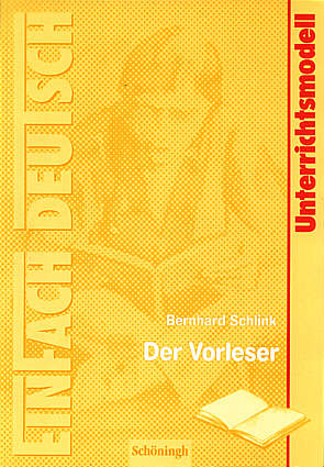 Bernhard Schlink: Der Vorleser Unterrichtsmodelle - Klassen 11 - 13
