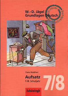 Aufsatz 7./8. Schuljahr W.-D. Jägel - Grundlagen Deutsch