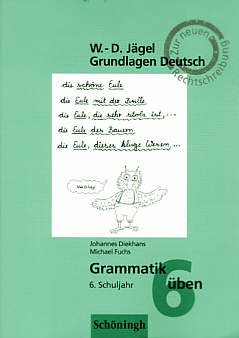 Grammatik üben 6. Schuljahr W.-D. Jägel - Grundlagen Deutsch