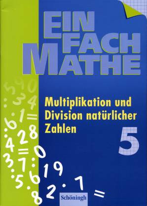 EinFach Mathe 5 Multiplikation und Division natürlicher Zahlen
