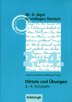 Diktate und Übungen 2. - 4. Schuljahr W.-D. Jägel - Grundlagen Deutsch