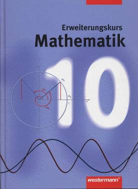 Mathematik 10 Erweiterungskurs Orientierungsstufe, Hauptschule, Realschule, Gesamtschule, Förderstufe, Erweiterte Realschule, Regelschule