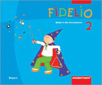 Fidelio 2 Musik in der Grundschule Ausgabe Bayern, 2. Jahrgangsstufe: Schülerband