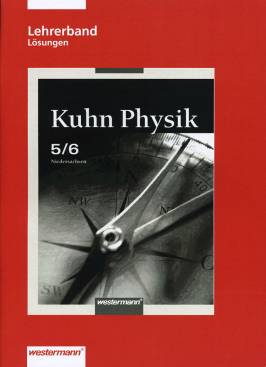 Kuhn Physik 5/6 Lehrerband <br> Lösungen Niedersachsen