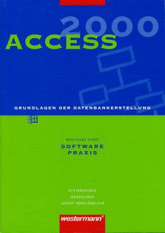 Access 2000 Grundlagen der Datenbankerstellung Software-Praxis

Systematisch
Geradlinig
Leicht verständlich