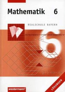 Mathematik 6 Realschule Bayern Lösungen