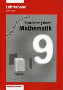 Mathematik 9 Erweiterungskurs Lehrerband  Lösungen