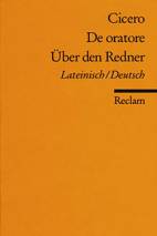 De oratore/Über den Redner Lateinisch/Deutsch