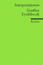 Interpretationen: Goethes Erzählwerk Literaturstudium