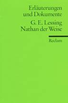 Gotthold Ephraim Lessing: Nathan der Weise Erläuterungen und Dokumente
