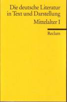 Die deutsche Literatur. Ein Abriß in Text und Darstellung Mittelalter I
