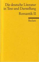 Romantik II Die deutsche Literatur. Ein Abriß in Text und Darstellung, Band 9 Bibliographisch ergänzte Ausgabe 2005 / 1. Aufl. 1974