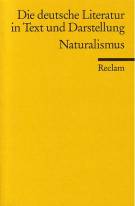 Naturalismus Die deutsche Literatur. Ein Abriß in Text und Darstellung, Band 12 Bibliographisch ergänzte Ausgabe 1999 / Nachdruck 2002 / 1. Aufl. 1977