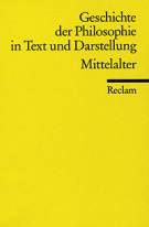 Geschichte der Philosophie in Text und Darstellung: Mittelalter  Bibliographisch ergänzte Ausgabe 1994 / 1. Aufl. 1982