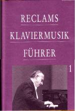 Reclams Klaviermusikführer Band 1: Frühzeit, Barock und Klassik unter Mitarbeit von Christiane Bernsdorff-Engelbrecht

7., durchgesehene Auflage 1996 / 1. Auflage 1968