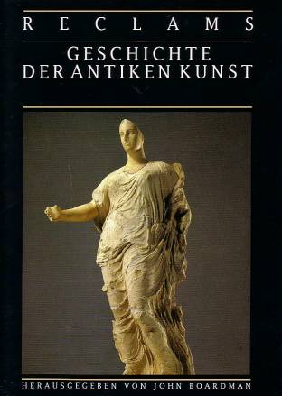 Reclams Geschichte der antiken Kunst  Titel der englischen Originalausgabe:
The Oxford History of Classical Art, Oxford 1993