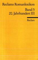 Reclams Romanlexikon Band 5. 20. Jahrhundert III