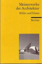 Meisterwerke der Architektur Bilder und Daten 2. Auflage  2002 / 1. Aufl. 2001
