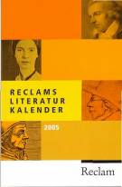 Reclams Literatur-Kalender 2005 51. Jahrgang Kalendarium und Autorenporträts von Baumann, G.; Jaegle, C. u. D.; Müller-Schmitt, R.; Suppanz, F.; Vollmer