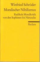 Moralischer Nihilismus Radikale Moralkritik von den Sophisten bis Nietzsche